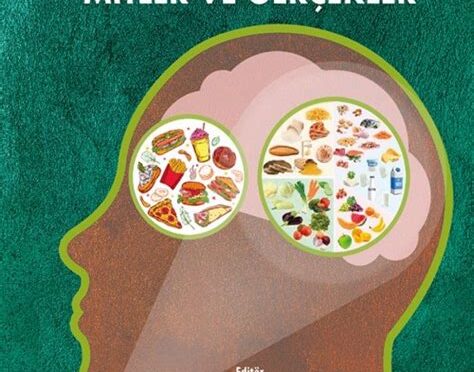 Beslenme ile İlgili Yanılgılar ve Gerçekler