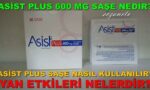 Asist Plus 600 Mg Nedir? Ne İçin Kullanılır