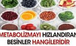 Metabolizmayı Hızlandıran Doğal Besinler ve Tarifler